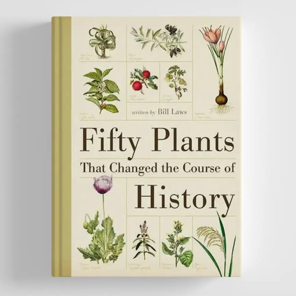 Fifty Plants That Changed the Course of History Book